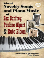 Selected Novelty Songs and Piano Music of Zez Confrey, Pauline Alpert & Rube Bloom (noty na klavír)