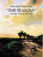 P.I. Čajkovskij: The Seasons And Other Works For Solo Piano (noty na klavír)