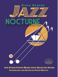 Jazz Nocturne And Other Piano Music With Selected Songs (noty na klavír)