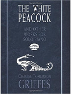 Charles W. Griffes: The White Peacock and Other Works for Solo Piano (noty na klavír)