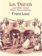 Franz Liszt: La Danza And Other Great Piano Transcriptions (noty na klavír)