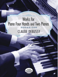 Claude Debussy: Works for Piano 4 Hands and 2 Pianos - Series One (noty na čtyřruční klavír)