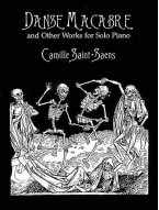 Camille Saint-Saens: Danse Macabre And Other Works For Solo Piano (noty na klavír)