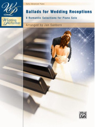 Wedding Performer: Ballads for Wedding Receptions (noty na klavír)