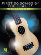 First 50 Songs By Beatles You Should Play on Ukulele (noty, melodická linka, akordy)