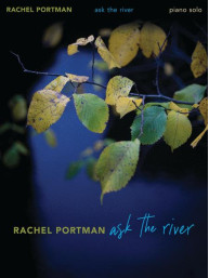 Rachel Portman: Ask the River (noty na klavír)