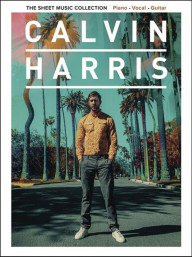 Calvin Harris: The Sheet Music Collection (noty na klavír, zpěv, akordy)