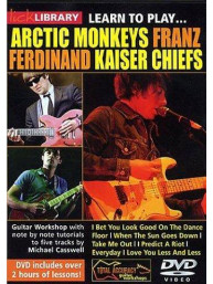 Lick Library: Learn To Play Arctic Monkeys, Franz Ferdinand And Kaiser Chiefs (video škola hry na kytaru)