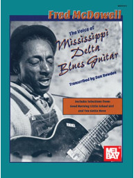 Fred McDowell: Voice of Mississippi Delta Blues Guitar (noty, tabulatury na kytaru)
