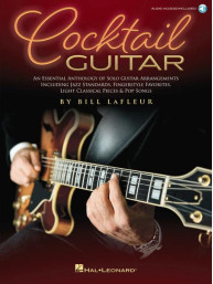 Cocktail Guitar: An Essential Anthology of Solo Guitar Arrangements (noty, tabulatury na kytaru) (+audio)