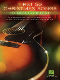 First 50 Christmas Songs You Should Play on Guitar (akordy na kytaru, texty písní)