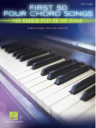 First 50 4-Chord Songs You Should Play on Piano (noty na snadný klavír)