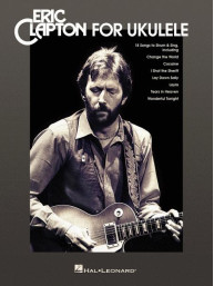 Eric Clapton for Ukulele (noty, melodická linka, akordy)