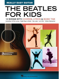 Really Easy Guitar Series: Beatles for Kids (akordy na kytaru, texty písní)