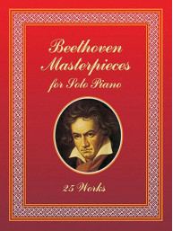 Ludwig van Beethoven: Masterpieces For Solo Piano - 25 Works (noty na klavír)