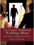 Complete Traditional Wedding Album For Organ (noty na varhany, zpěv)
