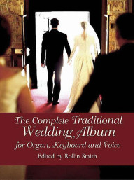 Complete Traditional Wedding Album For Organ (noty na varhany, zpěv)
