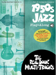 Real Book Multi-Tracks 12: 1950s Jazz Play-Along (noty na nástroje C, Eb, Bb, basového klíče) (+audio)