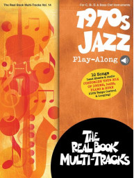 Real Book Multi-Tracks: 1970s Jazz Play-Along (noty na nástroje C, Eb, Bb, basového klíče) (+audio)