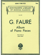 Gabriel Fauré: Album Of Piano Pieces (noty na klavír)