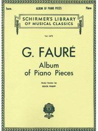 Gabriel Fauré: Album Of Piano Pieces (noty na klavír)