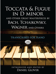 Toccata And Fugue In D Minor & Other Great Masterpieces By Bach, Čajkovskij, Wagner & others (noty na klavír)