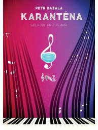 Petr Bazala: Karenténa - Skladby pro klavír