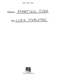 Chris Stapleton: Starting Over (noty na klavír, zpěv, akordy)