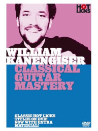 Hot Licks: William Kanengiser - Classical Guitar Mastery (videoškola hry na kytaru)