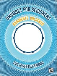 Drumset for Beginners: Rudiments Unlocked (noty na bicí)