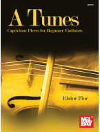 Elaine Fine: A Tunes - Capricious Pieces for Beginner Violinists (noty na housle)