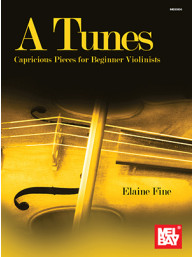 Elaine Fine: A Tunes - Capricious Pieces for Beginner Violinists (noty na housle)