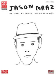 Jason Mraz: We Sing, We Dance, We Steal Things. (noty, tabulatury na kytaru)
