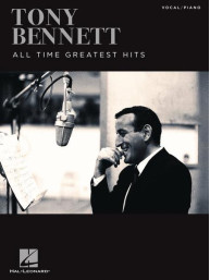 Tony Bennett: All Time Greatest Hits (noty na klavír, zpěv, klavír, akordy)