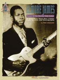 Elmore James: Master of the Electric Slide Guitar (noty, tabulatury na kytaru)