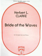 Herbert L. Clarke: Bride Of The Wave (noty na trubku, klavír)