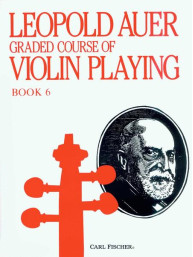 Leopold Auer: Graded Course of Violin Playing 6 (noty na housle)