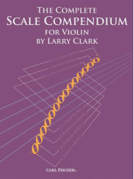 Larry Clark: The Complete Scale Compendium for Violin (noty na housle)