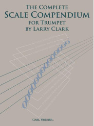 Larry Clark: The Complete Scale Compendium for Trumpet (noty na trubku)