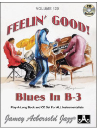 Aebersold Jazz Play-Along 120: Feelin' Good - Blues In B-3 (noty na nástroje C, Eb, Bb, basového klíče) (+audio)
