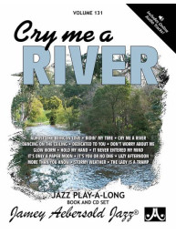 Aebersold Jazz Play-Along 131: Cry Me A River (noty na nástroje C, Eb, Bb, basového klíče) (+audio)