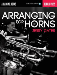 Jerry Gates: Arranging for Horns (noty na lesní roh) (+audio)
