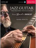 Jazz Guitar Fretboard Navigation From Bach to Bebop (noty, tabulatury na kytaru) (+audio)