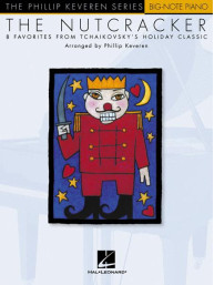 Phillip Keveren Series: Nutcracker / Louskáček (velké noty na snadný klavír)