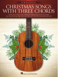 Christmas Songs with 3 Chords (noty, melodická linka, akordy na ukulele)