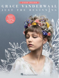 Grace Vanderwaal: Just the Beginning (noty na snadný klavír)