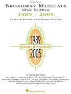 Broadway Musicals Show by Show 1989-2005 (noty na klavír, zpěv, akordy)