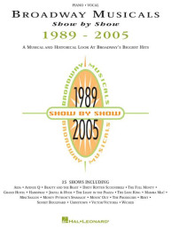 Broadway Musicals Show by Show 1989-2005 (noty na klavír, zpěv, akordy)
