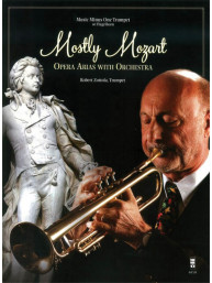 Robert Zottola: Mostly Mozart - Opera Arias with Orchestra (noty na trubku) (+audio)