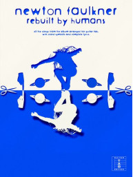 Newton Faulkner: Rebuilt By Humans (tabulatury, noty, kytara)